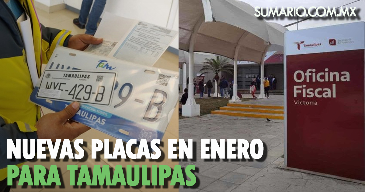 Nuevas placas en enero para Tamaulipas Sumario